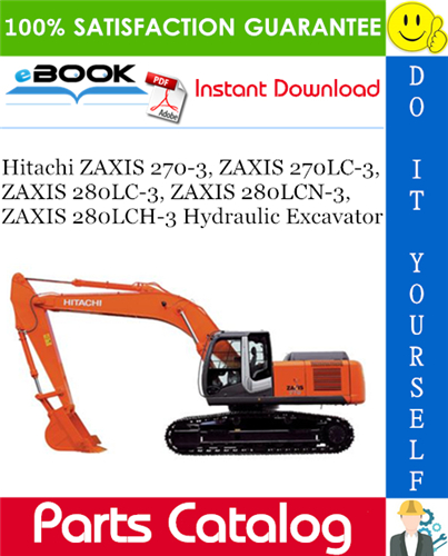Hitachi ZAXIS 270-3, ZAXIS 270LC-3, ZAXIS 280LC-3, ZAXIS 280LCN-3, ZAXIS 280LCH-3 Hydraulic Excavator Parts Catalog
