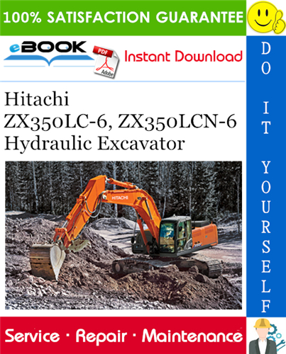 Hitachi ZX350LC-6, ZX350LCN-6 Hydraulic Excavator Service Repair Manual