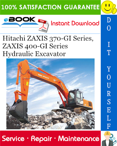 Hitachi ZAXIS 370-GI Series, ZAXIS 400-GI Series Hydraulic Excavator Technical Manual