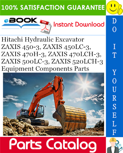 Hitachi ZAXIS 450-3, ZAXIS 450LC-3, ZAXIS 470H-3, ZAXIS 470LCH-3, ZAXIS 500LC-3, ZAXIS 520LCH-3 Hydraulic Excavator