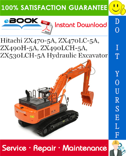 Hitachi ZX470-5A, ZX470LC-5A, ZX490H-5A, ZX490LCH-5A, ZX530LCH-5A Hydraulic Excavator Service Repair Manual