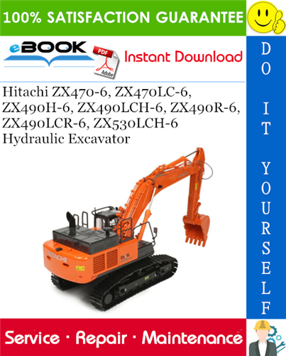 Hitachi ZX470-6, ZX470LC-6, ZX490H-6, ZX490LCH-6, ZX490R-6, ZX490LCR-6, ZX530LCH-6 Hydraulic Excavator Service Repair Manual