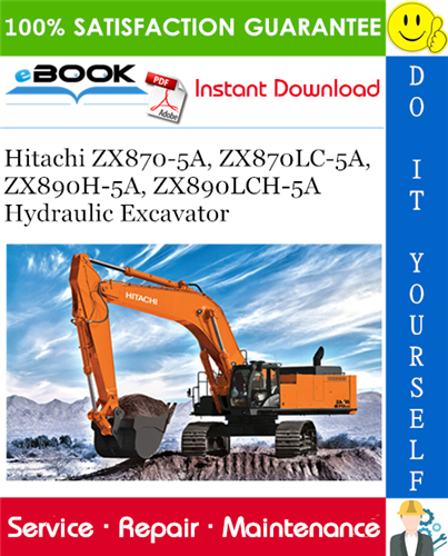 Hitachi ZX870-5A, ZX870LC-5A, ZX890H-5A, ZX890LCH-5A Hydraulic Excavator Service Repair Manual