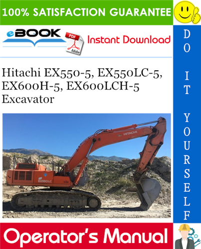 Hitachi EX550-5, EX550LC-5, EX600H-5, EX600LCH-5 Excavator Operator's Manual