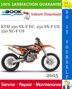 2015 KTM 250 SX-F EU, 250 SX-F US, 250 XC-F US Motorcycle Service Repair Manual