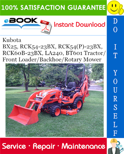 Kubota BX25, RCK54-23BX, RCK54(P)-23BX, RCK60B-23BX, LA240, BT601 Tractor/Front Loader/Backhoe/Rotary Mower