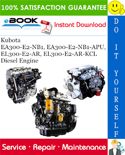 Kubota EA300-E2-NB1, EA300-E2-NB1-APU, EL300-E2-AR, EL300-E2-AR-KCL Diesel Engine Service Repair Manual