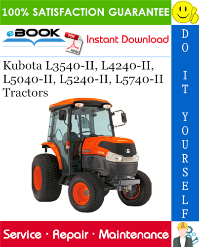 Kubota L3540-II, L4240-II, L5040-II, L5240-II, L5740-II Tractors Service Repair Manual