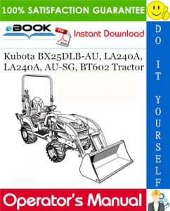 Kubota BX25DLB-AU, LA240A, LA240A, AU-SG, BT602 Tractor Operator's Manual