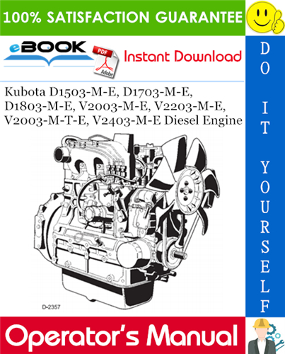 Kubota D1503-M-E, D1703-M-E, D1803-M-E, V2003-M-E, V2203-M-E, V2003-M-T-E, V2403-M-E Diesel Engine Operator's Manual