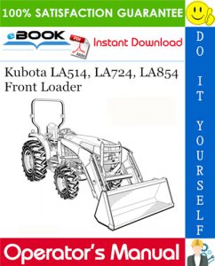 Kubota LA514, LA724, LA854 Front Loader Operator's Manual