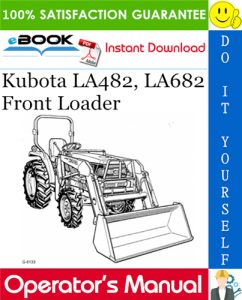 Kubota LA482, LA682 Front Loader Operator's Manual