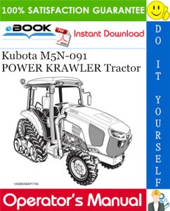 Kubota M5N-091 POWER KRAWLER Tractor Operator's Manual