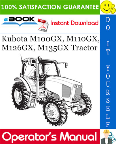 Kubota M100GX, M110GX, M126GX, M135GX Tractor Operator's Manual