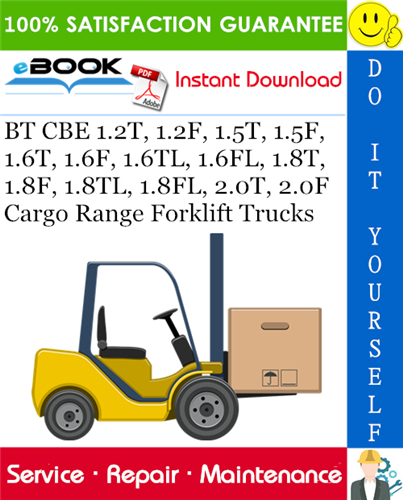 BT CBE 1.2T, 1.2F, 1.5T, 1.5F, 1.6T, 1.6F, 1.6TL, 1.6FL, 1.8T, 1.8F, 1.8TL, 1.8FL, 2.0T, 2.0F Cargo Range Forklift Trucks