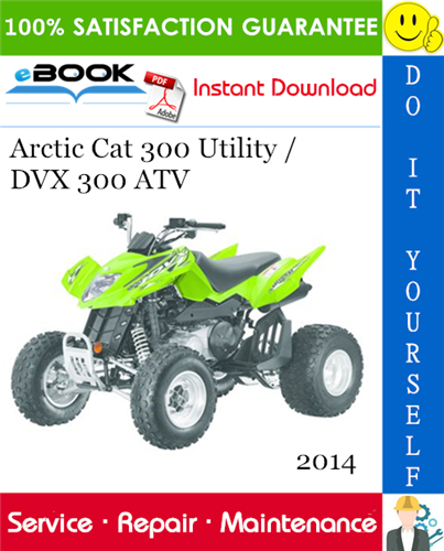2014 Arctic Cat 300 Utility / DVX 300 ATV Service Repair Manual