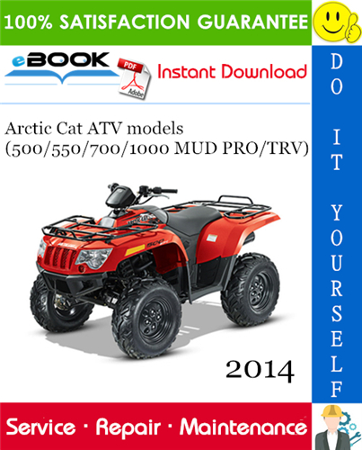 2014 Arctic Cat ATV models (500/550/700/1000 MUD PRO/TRV) Service Repair Manual