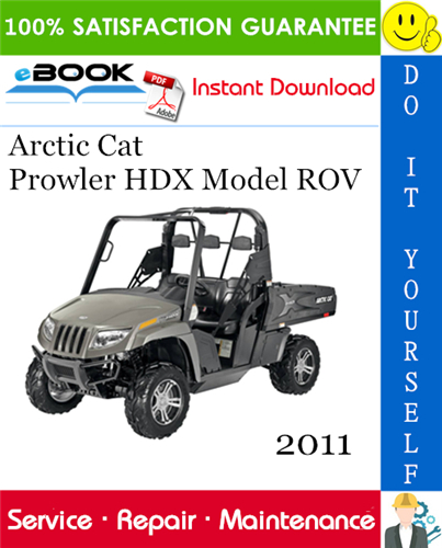 2011 Arctic Cat Prowler HDX Model ROV (Recreational Off-Highway Vehicle) Service Repair Manual