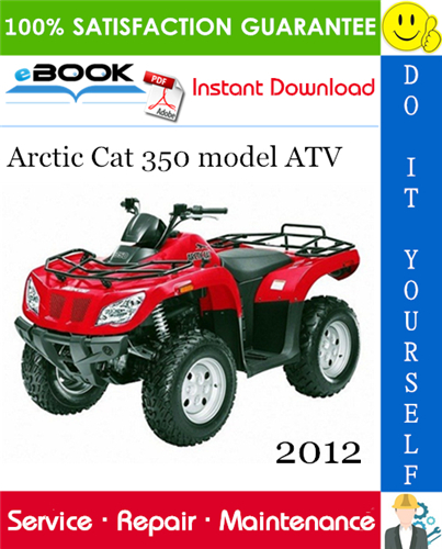 2012 Arctic Cat 350 model ATV Service Repair Manual