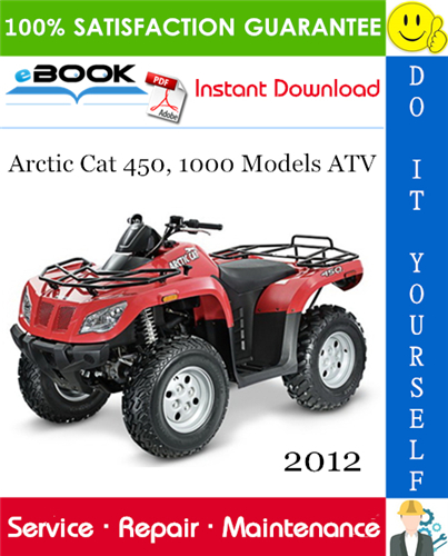2012 Arctic Cat 450, 1000 Models ATV Service Repair Manual