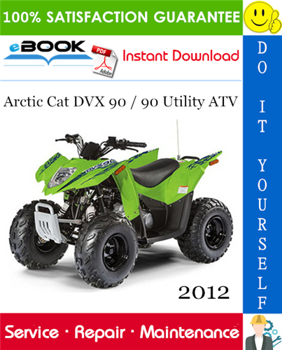 2012 Arctic Cat DVX 90 / 90 Utility ATV Service Repair Manual