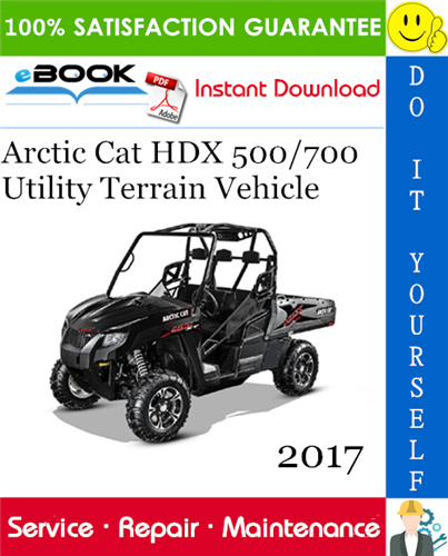 2017 Arctic Cat HDX 500/700 Utility Terrain Vehicle Service Repair Manual