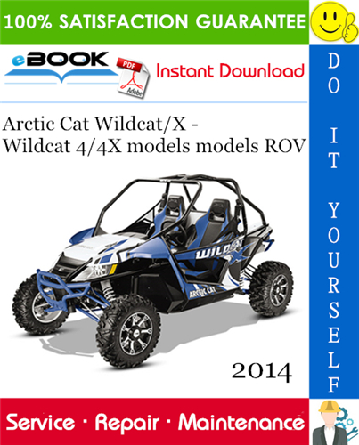 2014 Arctic Cat Wildcat/X - Wildcat 4/4X models models ROV (Recreational Off-Highway Vehicle) Service Repair Manual