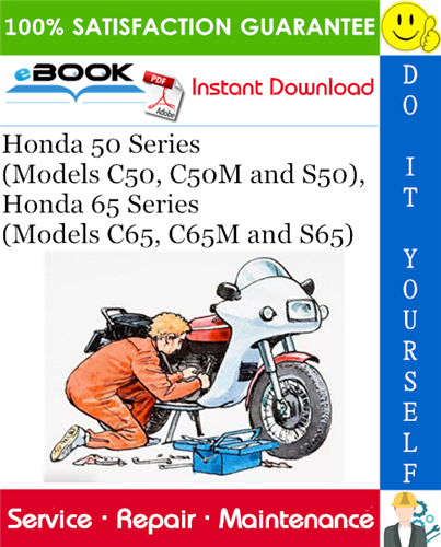 Honda 50 Series (Models C50, C50M and S50), Honda 65 Series (Models C65, C65M and S65) Motorcycle Service Repair Manual