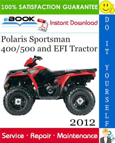 2012 Polaris Sportsman 400/500 and EFI Tractor Service Repair Manual
