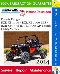 2014 Polaris Ranger RZR XP 1000 / RZR XP 1000 EPS / RZR XP 1000 INT'L / RZR XP 4 1000 Utility Vehicle Service Repair Manual