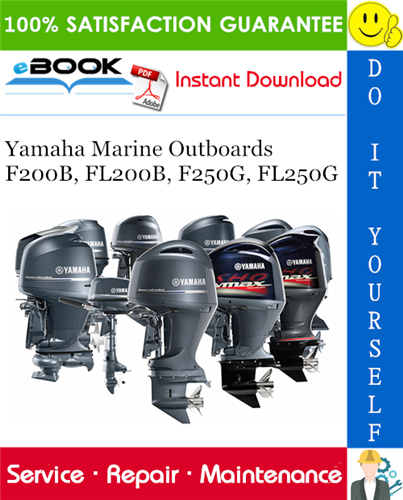 Yamaha Marine Outboards F200B, FL200B, F250G, FL250G (F200BET, FL200BET, F250GET, FL250GET) Service Repair Manual