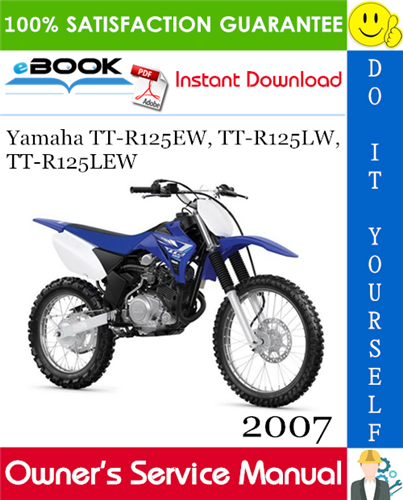 2007 Yamaha TT-R125EW, TT-R125LW, TT-R125LEW Motorcycle Owner's Service Manual