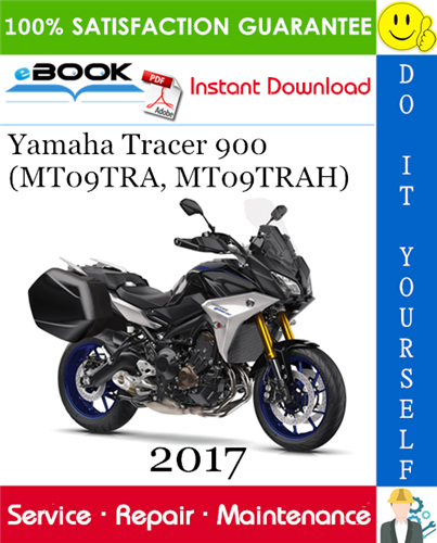 2017 Yamaha Tracer 900 (MT09TRA, MT09TRAH) Motorcycle Service Repair Manual