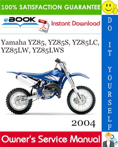 2004 Yamaha YZ85, YZ85S, YZ85LC, YZ85LW, YZ85LWS Motorcycle Owner's Service Manual