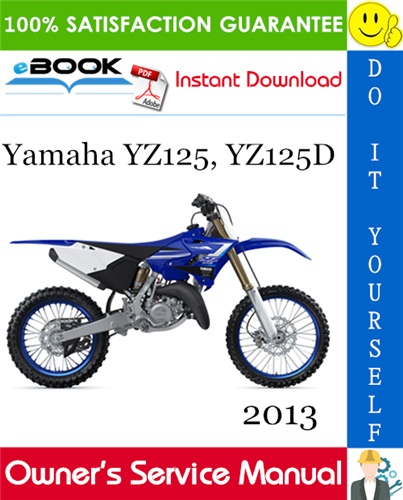 2013 Yamaha YZ125, YZ125D Motorcycle Owner's Service Manual