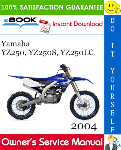 2004 Yamaha YZ250, YZ250S, YZ250LC Motorcycle Owner's Service Manual