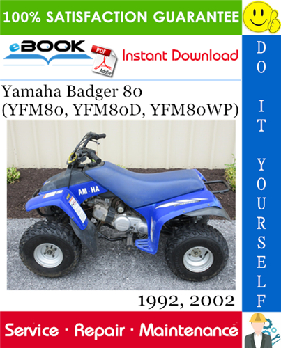 Yamaha Badger 80 (YFM80, YFM80D, YFM80WP) ATV Service Repair Manual + Assembly Manual Download