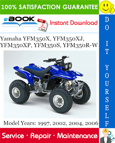 Yamaha YFM350X, YFM350XJ, YFM350XP, YFM350S, YFM350R-W ATV Service Repair Manual + Assembly Manual