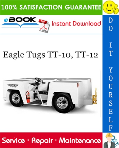 Eagle Tugs TT-10, TT-12 Service Repair Manual + Parts Manual