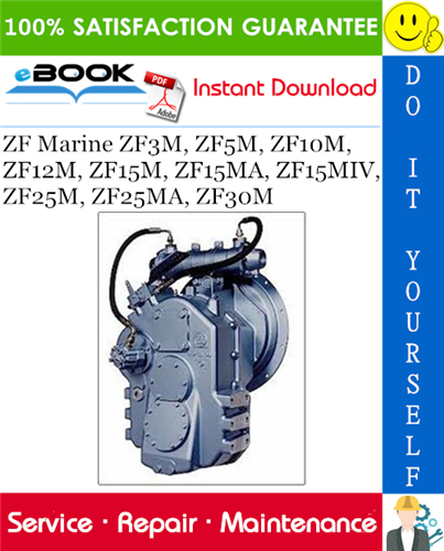 ZF Marine ZF3M, ZF5M, ZF10M, ZF12M, ZF15M, ZF15MA, ZF15MIV, ZF25M, ZF25MA, ZF30M Service Repair Manual