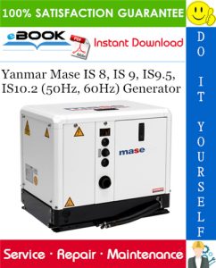 Yanmar Mase IS 8, IS 9, IS9.5, IS10.2 (50Hz, 60Hz) Generator Service Repair Manual