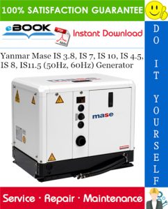 Yanmar Mase IS 3.8, IS 7, IS 10, IS 4.5, IS 8, IS11.5 (50Hz, 60Hz) Generator Service Repair Manual