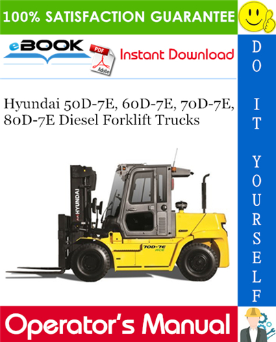 Hyundai 50D-7E, 60D-7E, 70D-7E, 80D-7E Diesel Forklift Trucks Operator's Manual