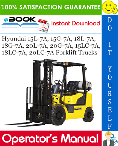 Hyundai 15L-7A, 15G-7A, 18L-7A, 18G-7A, 20L-7A, 20G-7A, 15LC-7A, 18LC-7A, 20LC-7A Forklift Trucks Operator's Manual