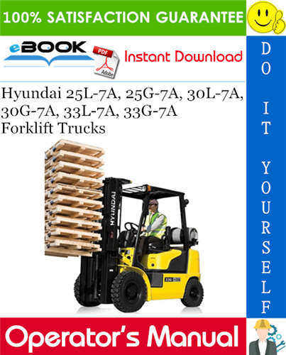 Hyundai 25L-7A, 25G-7A, 30L-7A, 30G-7A, 33L-7A, 33G-7A Forklift Trucks Operator's Manual