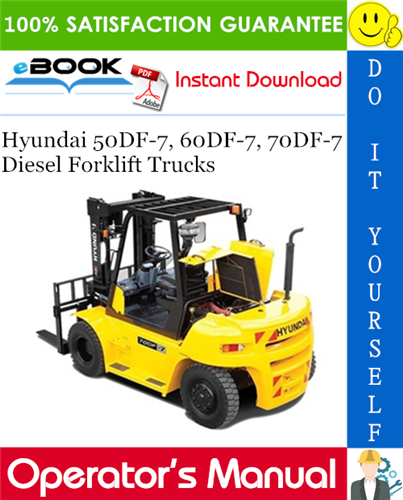 Hyundai 50DF-7, 60DF-7, 70DF-7 Diesel Forklift Trucks Operator's Manual