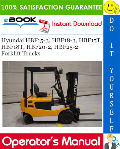 Hyundai HBF15-3, HBF18-3, HBF15T, HBF18T, HBF20-2, HBF25-2 Forklift Trucks Operator's Manual