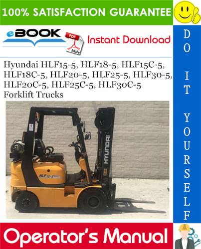 Hyundai HLF15-5, HLF18-5, HLF15C-5, HLF18C-5, HLF20-5, HLF25-5, HLF30-5, HLF20C-5, HLF25C-5, HLF30C-5 Forklift Trucks Operator's Manual