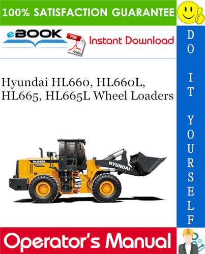 Hyundai HL660, HL660L, HL665, HL665L Wheel Loaders Operator's Manual