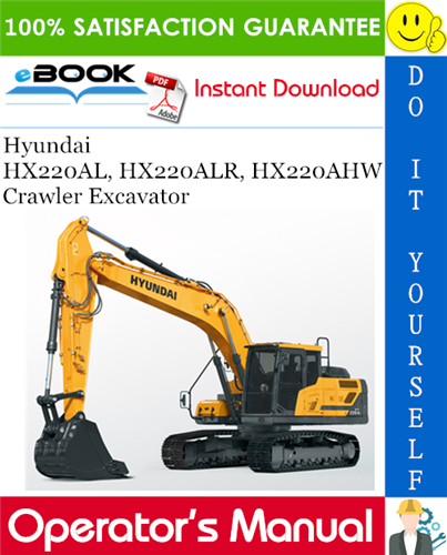 Hyundai HX220AL, HX220ALR, HX220AHW Crawler Excavator Operator's Manual